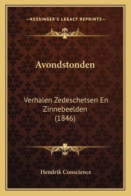 Avondstonden: Verhalen Zedeschetsen En Zinnebee... [Dutch] 1168106451 Book Cover