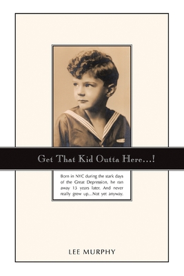 Get That Kid Outta Here...! 1449019676 Book Cover