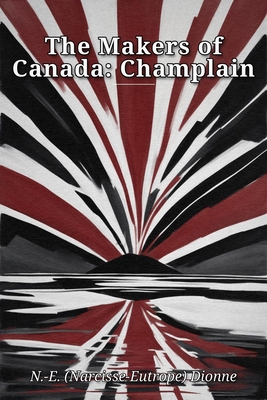 The Makers of Canada: Champlain B0HHFFVSQL Book Cover