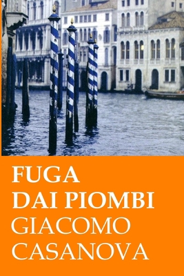 Fuga dai Piombi [Italian] 1537161679 Book Cover