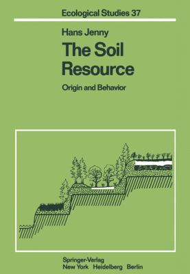 The Soil Resource: Origin and Behavior 1461261147 Book Cover