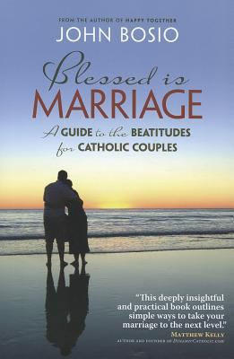 Blessed Is Marriage: A Guide to the Beatitudes ... 1585958565 Book Cover