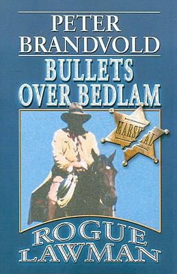 Rogue Lawman, Bullets over Bedlam [Large Print] 1597228087 Book Cover