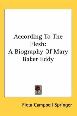 According to the Flesh: A Biography of Mary Bak... 0548077002 Book Cover