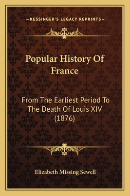 Popular History Of France: From The Earliest Pe... 1167030273 Book Cover