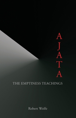Ajata: The Emptiness Teachings 1937902390 Book Cover