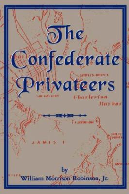 Confederate Privateers 1570030057 Book Cover