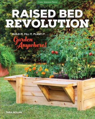 Raised Bed Revolution: Build It, Fill It, Plant... 1591866502 Book Cover