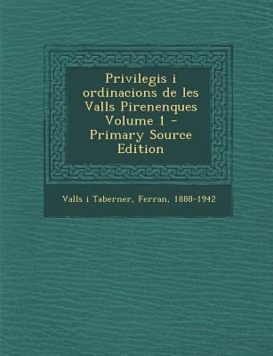 Privilegis I Ordinacions de Les Valls Pirenenqu... [Latin] 1293087947 Book Cover