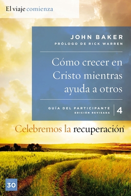 Celebremos la recuperación Guía 4: Cómo crecer ... [Spanish] 0829766685 Book Cover