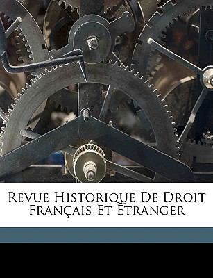 Revue Historique de Droit Francais Et Etranger [French] 117428353X Book Cover