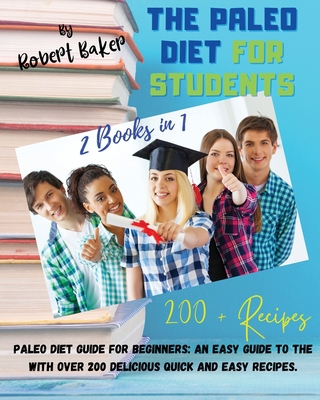 The Paleo Diet for Students: 2 Books in 1: PALE... 1802855971 Book Cover