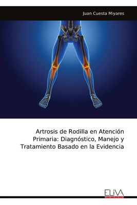 Artrosis de Rodilla en Atención Primaria: Diagn... [Spanish] 9999335160 Book Cover