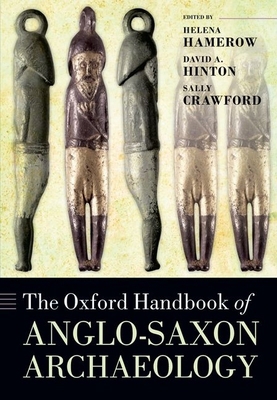 The Oxford Handbook of Anglo-Saxon Archaeology 0199212147 Book Cover