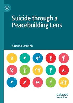 Suicide Through a Peacebuilding Lens 9811397392 Book Cover