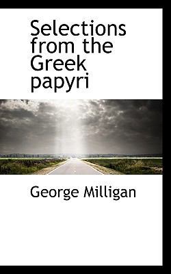 Selections from the Greek Papyri 1116579790 Book Cover