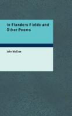 In Flanders Fields and Other Poems 1437526691 Book Cover