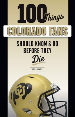100 Things Colorado Fans Should Know & Do Befor... 1629376914 Book Cover