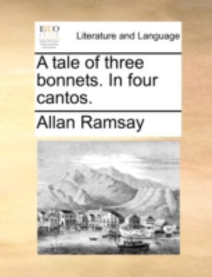 A Tale of Three Bonnets. in Four Cantos. 1170520251 Book Cover