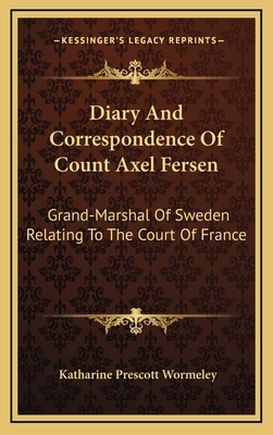 Diary And Correspondence Of Count Axel Fersen: ... 1163401676 Book Cover