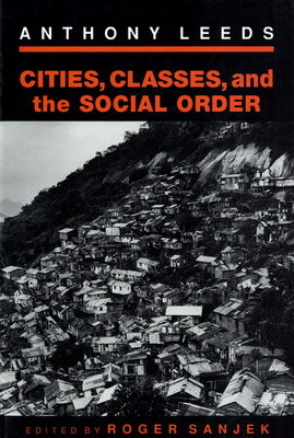 Cities, Classes, and the Social Order 0801481686 Book Cover