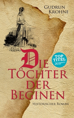 Die Töchter der Beginen: Historischer Roman [German] 3740735783 Book Cover