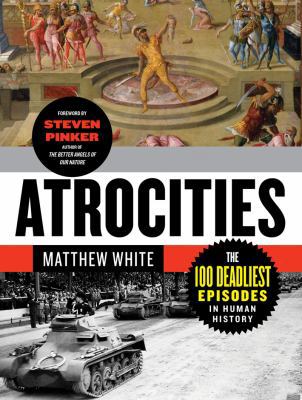 Atrocities: The 100 Deadliest Episodes in Human... 0393345238 Book Cover