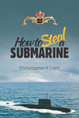 How to Steal a Submarine. 1731031084 Book Cover