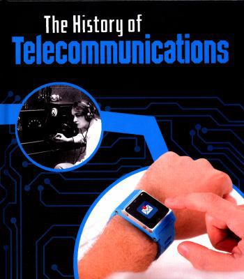The History of Telecommunications (Young Explor... 1474740367 Book Cover
