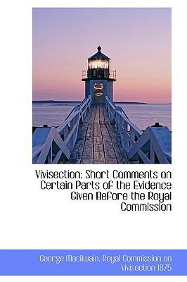 Vivisection: Short Comments on Certain Parts of... 0559710992 Book Cover