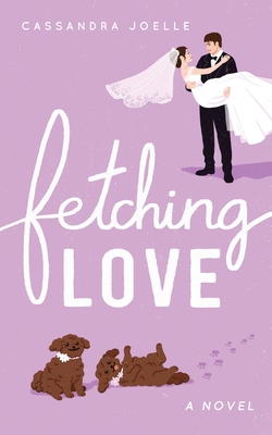 Fetching Love: A Christian Dog-Mom Rom-Com, Book 2 B0F1DFYG3S Book Cover