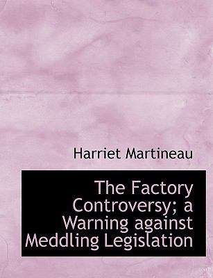 The Factory Controversy; A Warning Against Medd... [Large Print] 1115273620 Book Cover