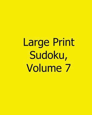 Large Print Sudoku, Volume 7: Fun, Large Grid S... [Large Print] 1482544067 Book Cover