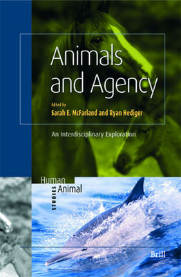 Animals and Agency: An Interdisciplinary Explor... 9004175806 Book Cover