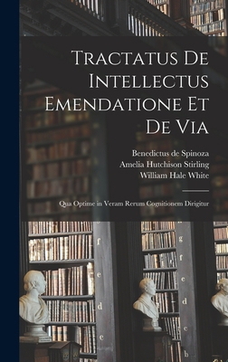 Tractatus de Intellectus Emendatione et de Via:... 1016422318 Book Cover