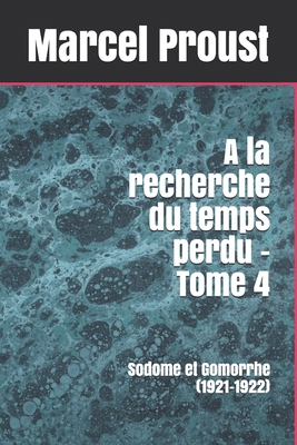 A la recherche du temps perdu - Tome 4: Sodome ... [French] B0892657VX Book Cover