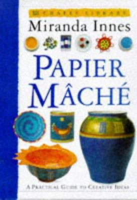 Papier Mache (Craft Library) 0751311197 Book Cover