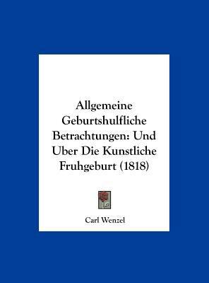 Allgemeine Geburtshulfliche Betrachtungen: Und ... [German] 1162406283 Book Cover