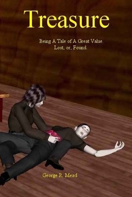 Treasure: Being A Tale of a Great Value. Lost, ... 0981744621 Book Cover