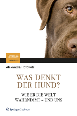 Was Denkt Der Hund?: Wie Er Die Welt Wahrnimmt ... [German] 3827429692 Book Cover