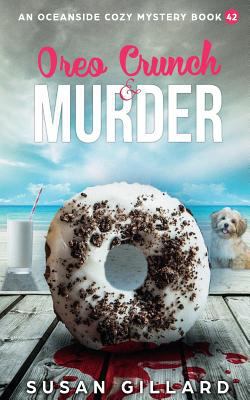 Oreo Crunch & Murder: An Oceanside Cozy Mystery... 1724573268 Book Cover