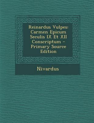 Reinardus Vulpes: Carmen Epicum Seculis IX Et X... [Latin] 1295440482 Book Cover