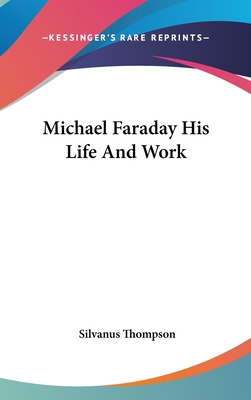 Michael Faraday His Life And Work 1432612603 Book Cover