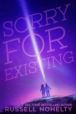 Sorry for Existing: Contemporary YA with a sci-... 1942350430 Book Cover