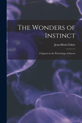 The Wonders of Instinct: Chapters in the Psycho... 1016242484 Book Cover