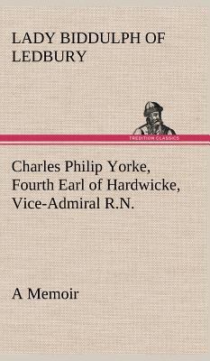 Charles Philip Yorke, Fourth Earl of Hardwicke,... 3849181537 Book Cover