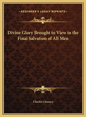 Divine Glory Brought to View in the Final Salva... 116941558X Book Cover