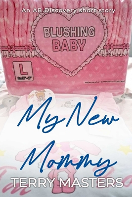 My New Mommy: An ABDL/FemDom/Diaper short story            Book Cover