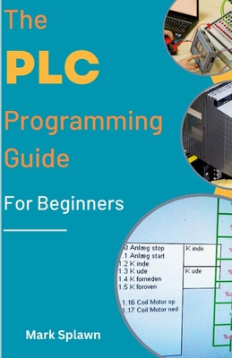The PLC Programming Guide For Beginners 1304020967 Book Cover
