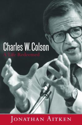 Charles W. Colson: A Life Redeemed 1578565103 Book Cover